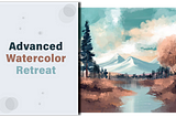 Advanced Watercolor Painting Retreat