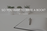 So You Want to Write a Book?