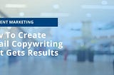 How To Create Retail Copywriting That Gets Results