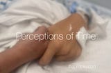 Perceptions of Time — Epilepsy Dad