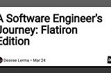 A Software Engineer’s Journey: Flatiron Edition