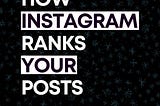 How Instagram Ranks your Posts