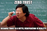 Are you implementing Zero Trust in your Organization? Because Trusting is “So 2019” 😜