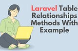 Laravel Table Relationship Methods With Example — Phpflow.com