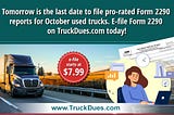 E-file for Pro-rated Form 2290 for October Used Trucks Before It’s Too Late!