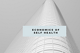 Economics of Self health