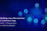 Part 1: Building Cloud-Native Java Microservices with OpenJDK