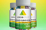 Oros CBD Gummies Reviews: Does It Work? What to Expect!
