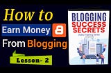 How to Earn Money From Blogging | Blogging Success Secrets | 100% 🆓 Full Course | Lesson- 2 Blogging Earn Money by Blogging 2022 New Guides
