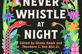 Never Whistle at Night: An Indigenous Dark Fiction Anthology PDF