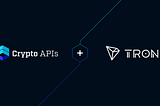 Crypto APIs Now Supports TRON Protocol