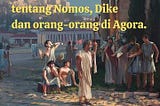 Syair - Tentang Nomos, Dike dan Orang-orang di Agora