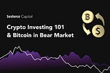 Crypto Investing 101 & Bitcoin in Bear Market with Sesterce Capital