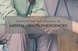 Supporting Individuals in Mental Health Emergencies | Herrick Lipton New Horizon