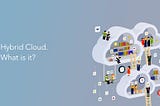 Confused About the Hybrid Cloud? You’re Not Alone