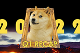 An immaculate Q1 2022 recap with The Doge NFT!