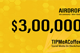 TipMeACoffee $300000 Tokens Airdrop