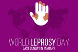 Understanding Leprosy on World Leprosy Day