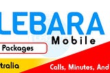 Lebara Australia Packages — Calls, Minutes, And MBs