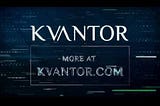 KVANTOR IS OFFERING GUARANTEE TO FINANCIAL FREEDOM TO GLOBAL BUSINESSES