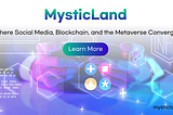 MysticLand: Where Social Media, Blockchain, and the Metaverse Converge