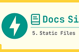 Build a Docusaurus-like Site with FastAPI: Step 5 — Handling Static Files