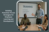 Employee Learning Strategies That Work