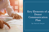 Key Elements of a Donor Communication Plan