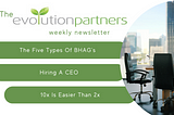 he Five Types Of BHAG’s, Hiring A CEO & 10x Is Easier Than 2x