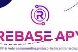 Rebase APY — представляет экосистему продукта для обеспечения революционного крипто -опыта