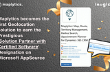 Maplytics becomes the first Geolocation solution to earn the Prestigious ‘Solution Partner with…