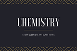 All Chapters Short Questions Chemistry Notes For Class 9 PDF [English Medium]