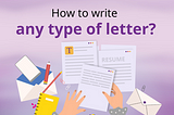 How to Write Any Type of Letter?