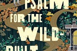 (DOWNLOAD) PDF A Psalm for the Wild-Built (Monk & Robot, #1) BY : Becky Chambers