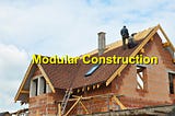 The Benefits of Modular Construction