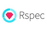 Rspec — The Complete Guide for Unit Testing in Rails