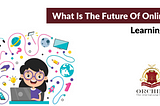 What Is The Future Of Online Learning