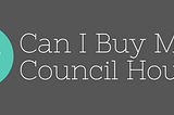 Can I Buy my Council House? Right to Buy Explained