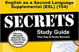 READ/DOWNLOAD$( TExES English as a Second Language Supplemental (ESL) (154) Secrets Study Guide…