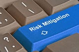 “Understand the risks in your business and create mitigation plans”