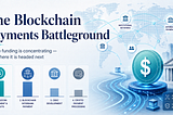An Overview of Current and Future Battleground in Stablecoin Payments
