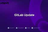Offshift GitLab Restructured and Updated