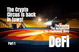 The Crypto Circus is Back in Town! This Year’s Star Attraction? DeFi (Part 1) — CityAM