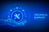 SUPPORTING YOUR PRODUCT: HOW TO PROVIDE BETTER TECHNICAL SUPPORT