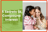 5 Secrets of Compound Interest To Save More Money