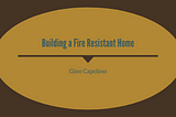 Building a Fire Resistant Home