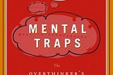 (^PDF/Book)->READ Mental Traps: The Overthinker’s Guide to a Happier Life By Andr? Kukla BOOKS