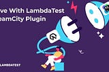 We’re Now Live With LambdaTest TeamCity Plugin