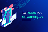 How big MNC like Facebook get benefitted from AI