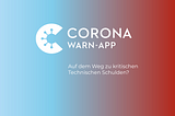 Corona-Warn-App — Auf dem Weg zu kritischen Technischen Schulden?